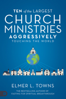 Ten of the Largest Church Ministries Aggressively Touching the World 0768454662 Book Cover