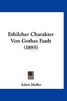 Ethilcher Charakter Von Gothes Fault (1885) 1167580753 Book Cover