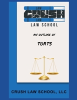 Outline of Torts: Crush Law School B0B5Q4J9XC Book Cover