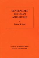Generalized Feynman Amplitudes 0691080666 Book Cover
