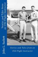Stories and Tales from an Old Flight Instructor 1540329070 Book Cover
