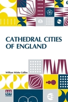 Cathedral Cities Of England: 60 Reproductions From Original Watercolors B0DQ95JQGT Book Cover