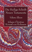 Die Heilige Schrift Neuen Testaments, Volume Eleven 1532631537 Book Cover