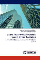 Users Awareness towards Green Office Facilities 3848412357 Book Cover