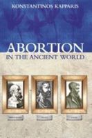 Abortion in the Ancient World (Duckworth Classical Essays) 0715630806 Book Cover