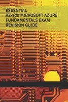 Essential Az-900 Microsoft Azure Fundamentals Exam Revision Guide B0BTC1KC1G Book Cover