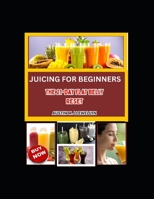 Juicing For Beginners: The 21-Day Flat Belly Reset: A Simple Step-By-Step Juice Plan To Reduce Bloating, Burn Stubborn Belly Fat, Improve Digestion, And Feel Lighter Without Extreme Dieting B0GX7B9H8F Book Cover