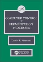 Computer Control of Fermentation Processes 084935496X Book Cover