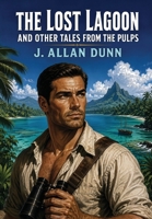 The Lost Lagoon and Other Tales from the Pulps 1667668145 Book Cover