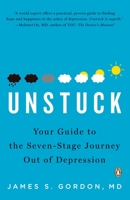 Unstuck: Your Guide to the Seven-Stage Journey Out of Depression 0143115510 Book Cover
