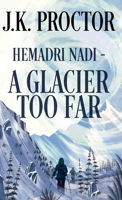 Hemadri Nadi - A Glacier Too Far 4824196647 Book Cover