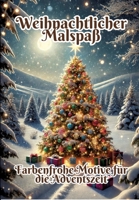 Weihnachtlicher Malspaß: Farbenfrohe Motive für die Adventszeit (German Edition) 3384331613 Book Cover