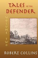 Tales of the Defender: Volume 2 1508508275 Book Cover
