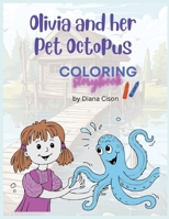 Olivia and Her Pet Octopus: Coloring Storybook B0C91N8X4P Book Cover