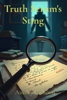 Truth Serum's Sting: Investigative Techniques for Exposing Falsehoods in Libel and Slander Cases B0DWQNSN1D Book Cover