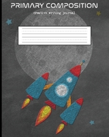 Primary Composition Creative Writing Journal: Dashed Mid Line Practice Paper for Print and Cursive Handwriting. Space Themed Cover with Chalkboard Style Pictures. Wide Ruled Notebook for Kindergarten, 1705939643 Book Cover