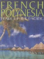 French Polynesia: Pearl of the Pacific 9812321772 Book Cover