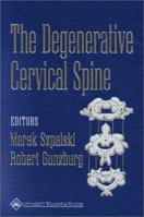 The Degenerative Cervical Spine 0781730376 Book Cover