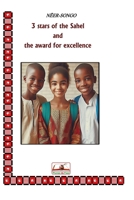 3 STARS OF THE SAHEL AND THE AWARD FOR EXCELLENCE (LES 3 ÉTOILES DU SAHEL) 2380861080 Book Cover