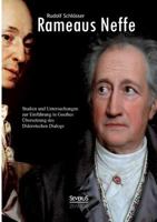 Rameaus Neffe: Studien Und Untersuchungen Zur Einf�hrung in Goethes �bersetzung Des Diderotschen Dialogs... 1277468877 Book Cover