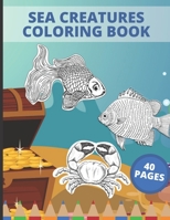 Sea Creatures Coloring Book: Sea Creatures Underwater Animals and Fish Themed Activity Book for Kids B08XKHS55B Book Cover