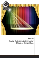 Social Criticism in the Major Plays of Elmer Rice 6200064199 Book Cover