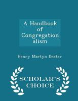 A Hand-Book of Congregationalism 1022098853 Book Cover