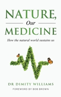 Nature, Our Medicine: How the natural world sustains us 0645509205 Book Cover