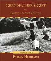 Grandfathers Gift: A Journey to the Heart of the World 1933937416 Book Cover