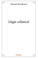 Dégât collatéral (French Edition) 2414021012 Book Cover