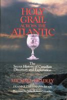 Holy Grail Across the Atlantic: The Secret History of Canadian Discovery and Exploration 088882100X Book Cover