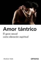 Amor tántrico: El goce sexual como elevación espiritual 9876341278 Book Cover