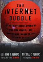 The Internet Bubble: Inside the Overvalued World of High-Tech Stocks--And What You Need to Know to Avoid the Coming Shakeout 0066640008 Book Cover