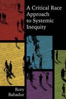 A Critical Race Approach to Systemic Inequity 153103313X Book Cover