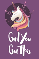 Girl You Got This: Notebook Diary Journal 6x9 120 Pages 1661312691 Book Cover