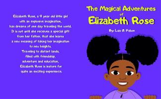 The Magical Adventures of Elizabeth Rose: The Journey Soars to New Heights 173513600X Book Cover