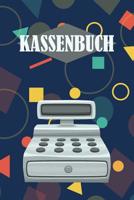 Kassenbuch: Kassiervorg�nge Einfach Dokumentieren - 120 Seiten Tabellarische Aufzeichnungsvorlagen 1091983356 Book Cover