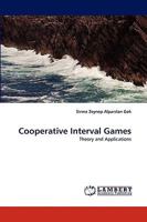 Cooperative Interval Games: Theory and Applications 3838334302 Book Cover