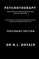 Psychotherapy: The science of understanding and healing the mind: Centenary Edition 1097812626 Book Cover