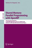 Shared Memory Parallel Programming with Open MP: 5th International Workshop on Open MP Application and Tools, WOMPAT 2004, Houston, TX, USA, May 17-18, 2004 (Lecture Notes in Computer Science) 354024560X Book Cover