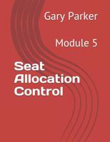 Seat Allocation Control: Module 5 179443206X Book Cover