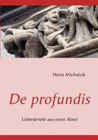 De profundis: Liebesbriefe aus einer Abtei 3837069362 Book Cover