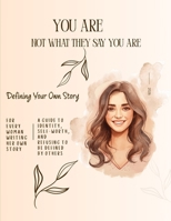 Defining Your Own Story: You Are Not What They Say You Are B0HD1NC6JP Book Cover