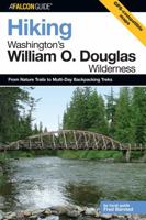 Hiking Washington's William O. Douglas Wilderness: From Nature Trails to Multi-Day Backpacking Treks (Regional Hiking Series) 0762736593 Book Cover