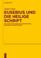 Eusebius und die Heilige Schrift: Die Schriftvorlagen des Onomastikons der Biblischen Ortsnamen 3110226006 Book Cover