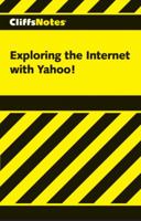 Cliffsnotes Exploring the Internet With Yahoo! (Cliffs Notes) 0764585258 Book Cover