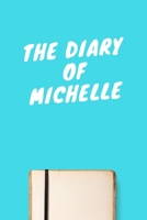 The Diary Of Michelle: Lined Notebook / Journal Gift, 120 Pages, 6x9, Soft Cover, Matte Finish 1671591461 Book Cover