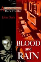 Blood and Rain: A Supernatural Dark Thriller 0595201636 Book Cover