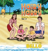 Hairy Harry Goes on Vacation: Volume 2 1969422351 Book Cover