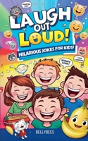 Laugh Out Loud: Hilarious Jokes for Kids! B0DSYNRJ1F Book Cover
